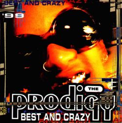 The Prodigy - Best And Crazy '99