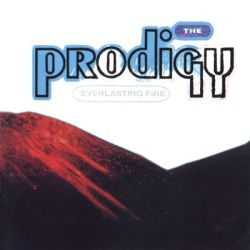 The Prodigy - Everlasting Fire