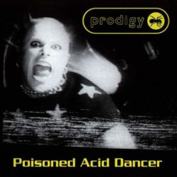 Prodigy - Poisoned Acid Dancer