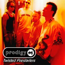 The Prodigy - Twisted Firestarters