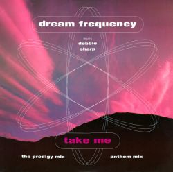 Dream Frequency featuring Debbie Sharp - Take Me