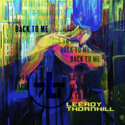 Leeroy Thornhill – Back To Me