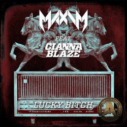 Maxim Feat. Cianna Blaze ‎– Lucky Bitch